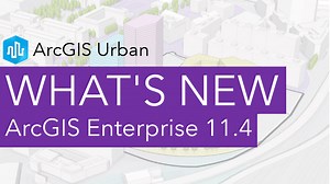 What's New in ArcGIS Urban (ArcGIS Enterprise 11.4)