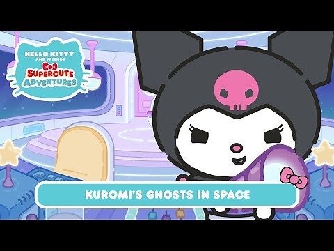 Kuromi's Ghosts in Space | Hello Kitty and Friends Supercute Adventures S12 EP6