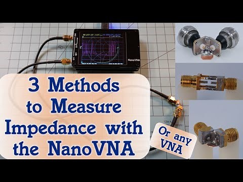 #95: Three Methods to Measure Impedance with the NanoVNA