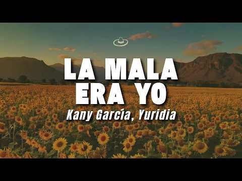 Kany García, Yuridia - La Mala Era Yo (Letra/Lyrics)