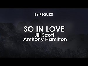 So In Love | Jill Scott ft Anthony Hamilton