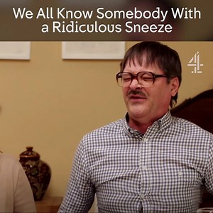 We all know somebody with a ridiculous sneeze. | Channel 4
