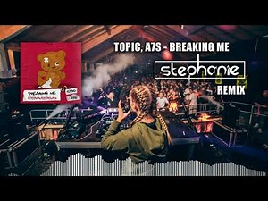 Topic, A7S - Breaking Me (Stephanie Remix)