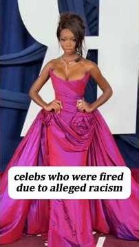celebs who were fireddue to alleged racism