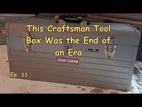How Old Is This Craftsman Tool Box? Episode 11
