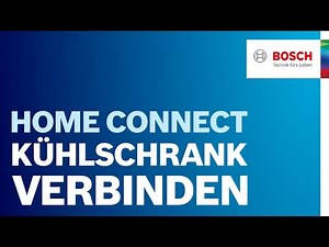 Home Connect App: So verbindest du deinen Bosch Kühlschrank | Smart Home Hilfe Bosch