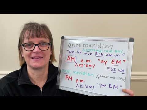 How to Pronounce Ante-meridiem/Antemeridian (AM, a.m.) and Postmeridian (PM, p.m.) Post-meridiem