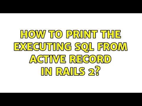 How to print the executing sql from Active record in rails 2?