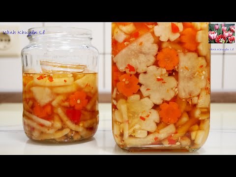 1 Năm vẫn Giòn Ngon, Bí quyết làm Dưa Món, Củ Cải Ngâm Nước Mắm Không Phơi, Không Sấy Vanh Khuyen