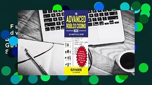 Full version  The Advanced Roblox Coding Book: An Unofficial Guide: Learn How to Script Games,