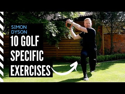 10 Golf-Specific Exercises to Improve Your Game | By Simon Dyson