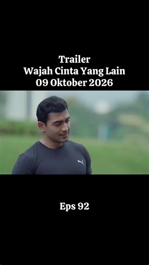 Wajah Cinta Yang Lain Trailer 09 Oktober 2026 – Eps 92