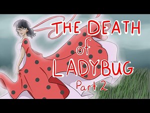 The Death of Ladybug: Part 2 of 12 What is Your Wish?