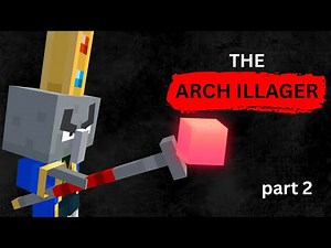 The Entire Life of the Arch Illager (Part 2)