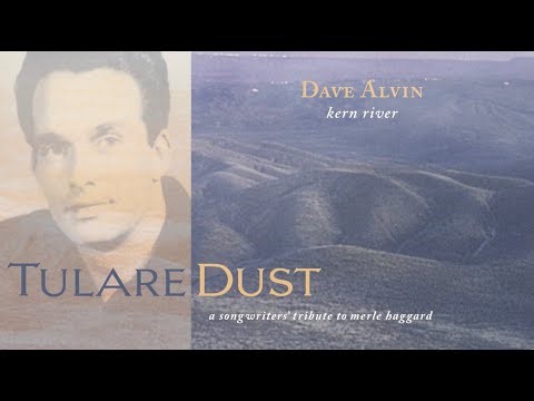 Dave Alvin – Kern River (Official Visualizer) - MERLE HAGGARD TRIBUTE