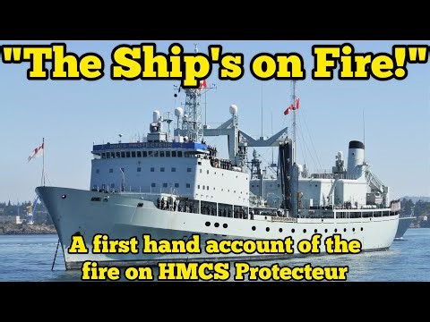 Fire on HMCS Protecteur! A first hand account of the major fire on Canadian Navy ship Protecteur!