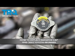 How to Replace Radiator Cap 1996-2002 Toyota 4Runner