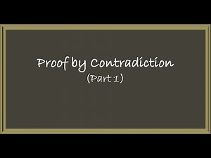 Proof by Contradiction (Part 1)