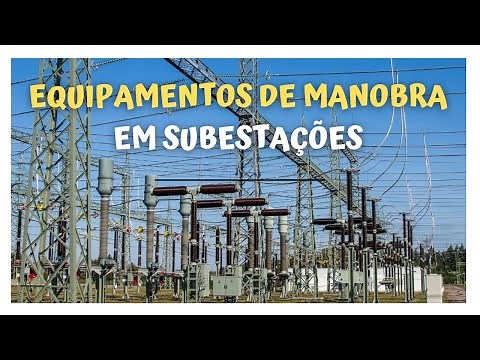 Equipamentos de manobra em subestações
