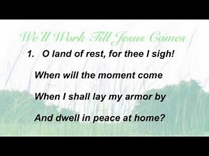 We'll Work Till Jesus Comes (Baptst Hymnal #608)