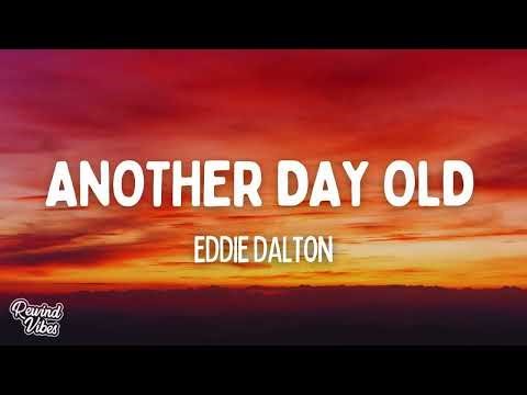 Eddie Dalton - Another Day Old (Lyrics)