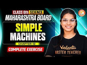 Simple Machines Class 6th Complete Exercise | Science Class 6 Chapter 12 MH Board | By Vidhi Mam