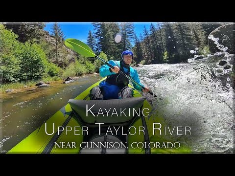 Kayaking The Upper Taylor River And Guide Gunnison Colorado