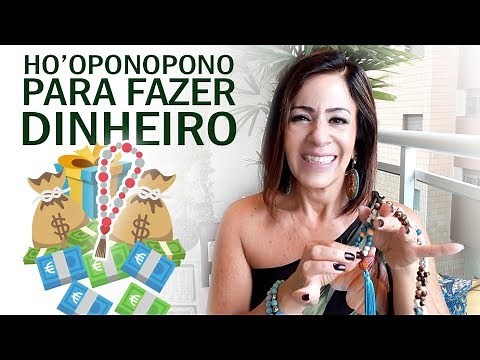 HO'OPONOPONO para fazer DINHEIRO