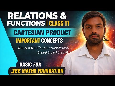 Class 11 Maths Chapter 2 🎯| Cartesian Product | Relations & Functions | JEE Foundation