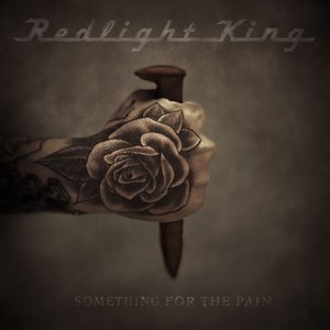Redlight King - Something For The Pain