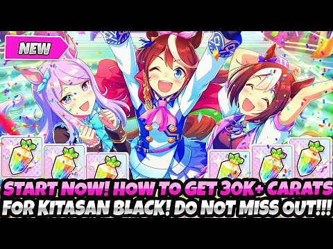 *START NOW! HOW TO GET 30K CARATS FOR KITASAN BLACK!* DON'T MISS OUT ON THIS (Umamusume Pretty Derby