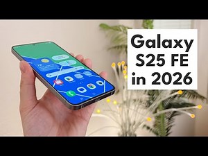 Galaxy S25 FE in 2026 - (Still Worth Buying?)