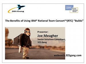The Benefits of Using IBM® Rational Team Concert™ (RTC) “Builds”