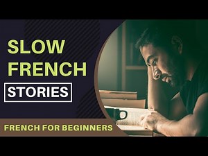 Slow French Stories | With Subtitles. Beginner / Intermediate Level