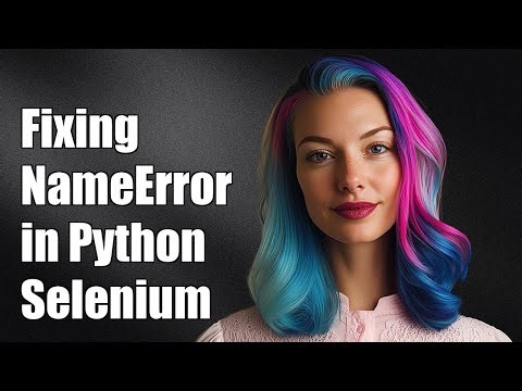 Fixing 'NameError: name 'by' is not defined' in Python Selenium Webdriver
