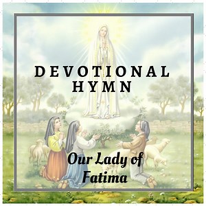 Our Lady of Fatima - Traditional Catholic Living