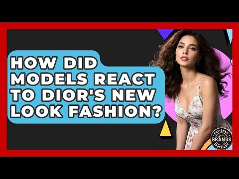 How Did Models React To Dior's New Look Fashion? - Designer Brands Spotlight