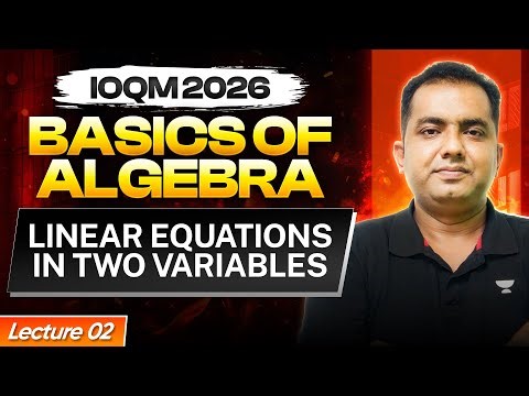 L-2 Linear Equations in two variables | Basics of Algebra | IOQM 2026 | Ajay Singh #ioqm