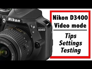 Shooting video on the Nikon D3400 - Tips and settings