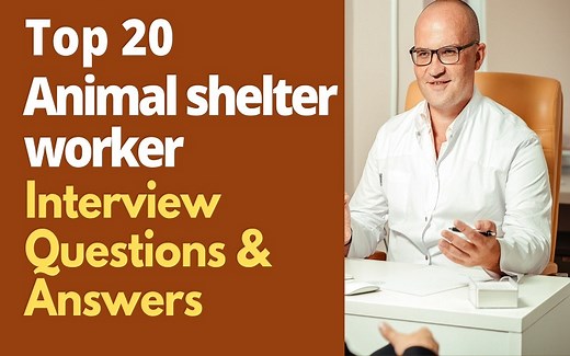 Top 20 Animal shelter worker Interview Questions and Answers in 2026 | ProjectPractical.com