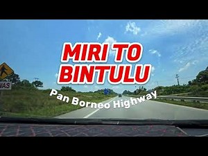Miri to Bintulu driving tour | Pan Borneo Highway 2024 4K vlog ‪@LuueeJanice‬ part 2