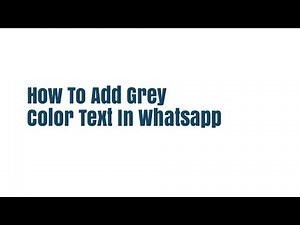 How To Add Grey Color Text In Whatsapp