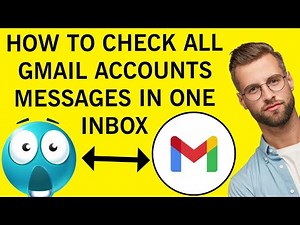 How to Check All Gmail Account Messages In One Inbox | Easy Tutorial