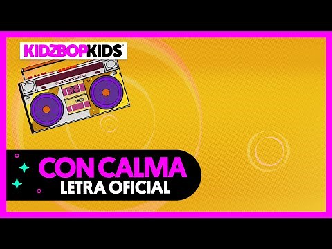 KIDZ BOP Kids - Con Calma (Letra Oficial)