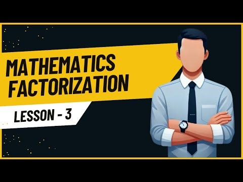 MATHEMATICS 3 FACTORIZATION