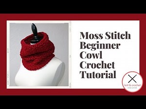 Moss Stitch Beginner Cowl Tutorial