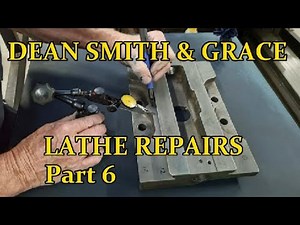 DEAN SMITH & GRACE LATHE REPAIRS . Part 6 . Including a bit of Shaper Machine Work .