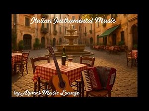 Italian Instrumental Music – Romantic Mandolin, Accordion & Guitar | Authentic Mediterranean Vibes