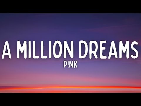 P!nk - A Million Dreams (Lyrics)