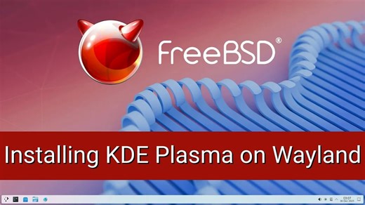 FreeBSD 15： Installing KDE Plasma on Wayland ｜ Performance & Benchmarks